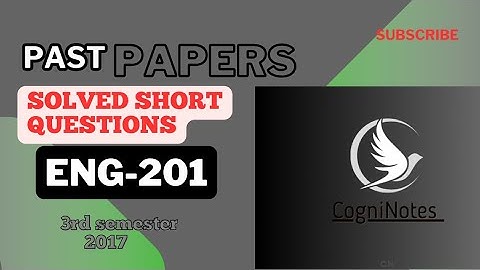2017 ENG-201 Past Paper: ".Eng201 short notes for final term