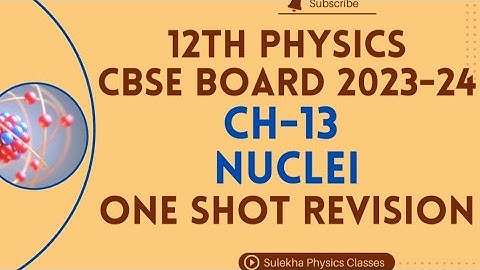 ONE SHOT REVISION OF 12th PHYSICS || Ch-13 NUCLEI || CBSE BOARD 2021-22 (ENGLISH MEDIUM)|| NEET||JEE
