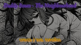 The Neighbourhood - Daddy Issues (Lyrics/Sub. Español)