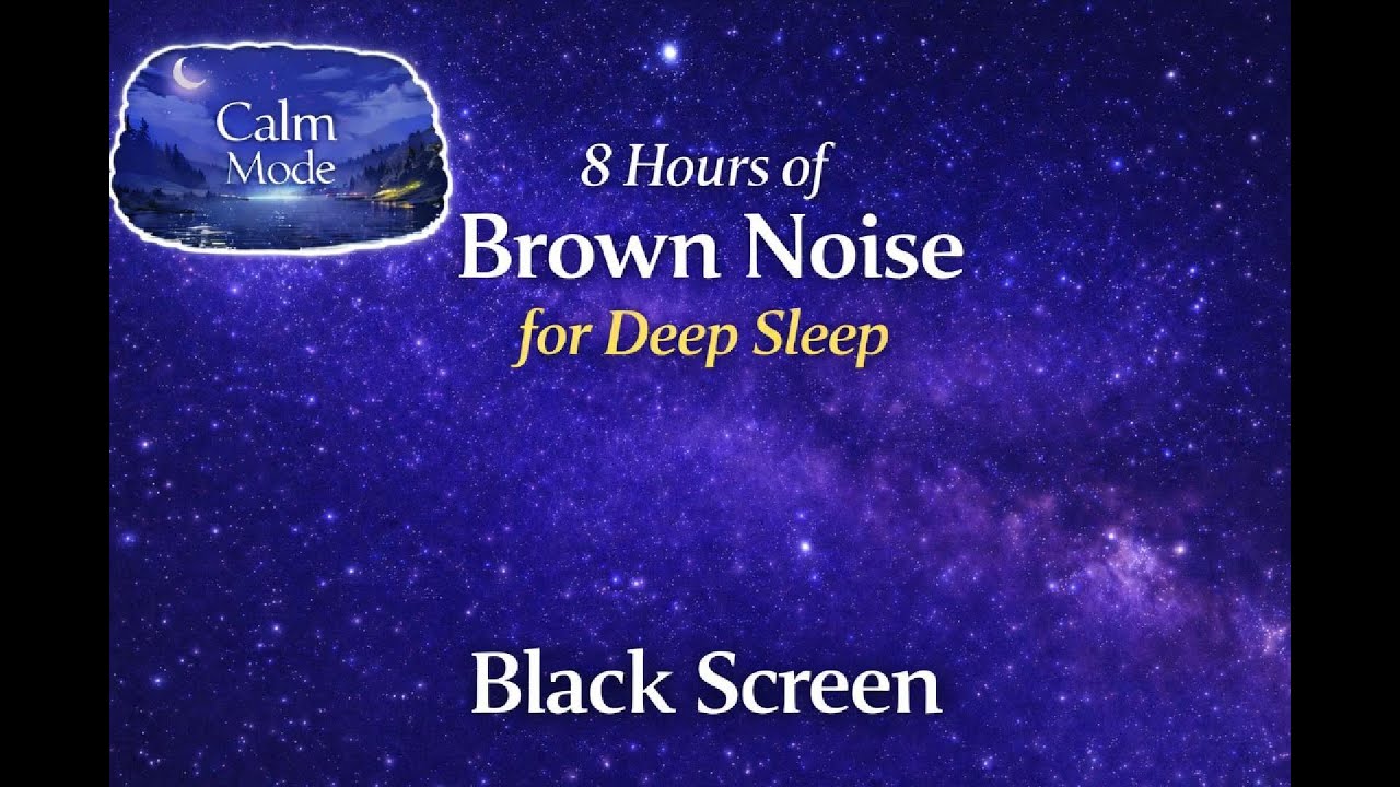 8 Hours of Brown Noise for Deep Sleep | Black Screen | Calm Mode - YouTube