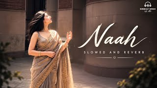 🎧 Naah – Slowed & Reverb | Nirbhay Singh Lo-fi 🌙 screenshot 2