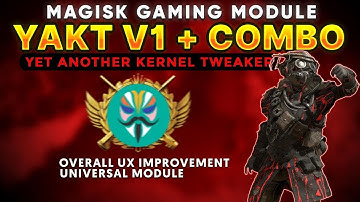 Best Magisk Gaming Module | YAKT v1 | Yet Another Kernel Tweaker v1 | Module Magisk Gaming Universal