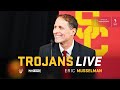 USC MBB head coach Eric Musselman | Trojans Live: 4/8/24