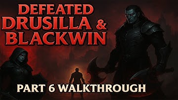 Vampire’s Fall 2 Full Gameplay Walkthrough Part 6 – Defeating Drusilla & Blackwin