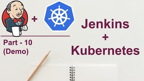 Kubernetes Jenkins setup - Part 10