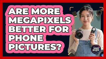 Are More Megapixels Better For Phone Pictures?