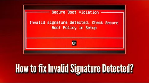 secure boot violation invalid signature detected check secure boot policy in setup