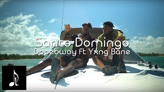Dopebwoy ft. Yxng Bane - Santo Domingo - (Officiele Lyrics)