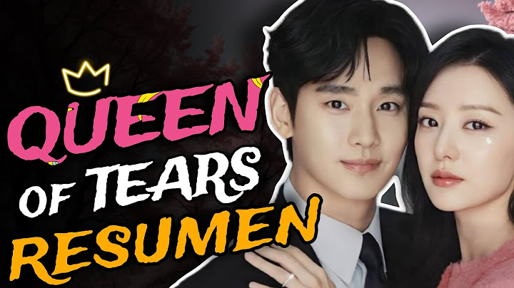 La Reina de las Lagrimas-RESUMEN [Queen of Tears ]