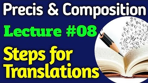 English Precis and Comp. | Lecture #08 - Steps for Translation for CSS UPSC PMS
