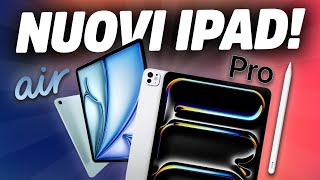 ECCO I NUOVI IPAD AIR & IPAD PRO 2024! E ORA È 'PRO' ANCHE LA PENCIL