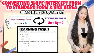 SLOPE-INTERCEPT FORM TO STANDARD FORM AND VICE VERSA | LEARNING TASK 2 WEEK 5 G8