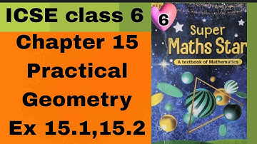 ICSE class 6 Super maths star Chapter 15 Practical Geometry Ex 15.1,15.2