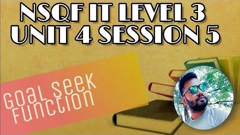 NSQF IT LEVEL 3 UNIT 4 SESSION 5 || Goal seek function in Spreadsheet