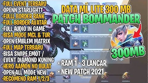 Data Ml Lite 300 Mb Full Event Terbaru Patch Bommander | Mlbb Lite | Ml Lite | Cara Atasi Lag Di ML