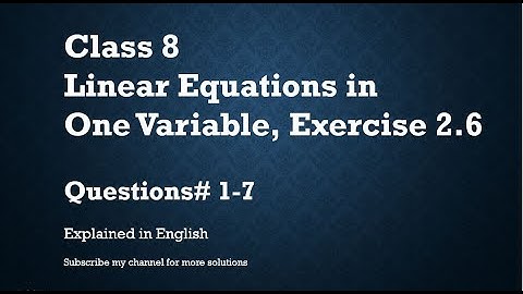 Class 8 Linear Equations in One Variable Exercise 2.6--All Questions (In English)- NCERT CBSE