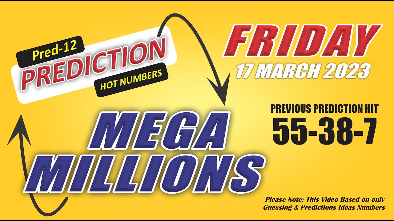 17 March 2023 MegaMillions Prediction Megamillions FRIDAY Prediction