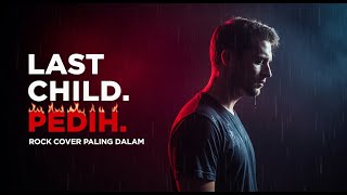 Download lagu PEDIH – Last Child | Rock Cover Pria Suara Dalam | Versi Paling Menyentuh Hati 💔