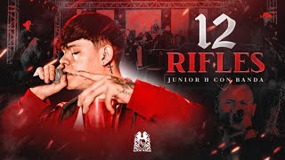 Junior H con Banda - 12 Rifles [En Vivo]