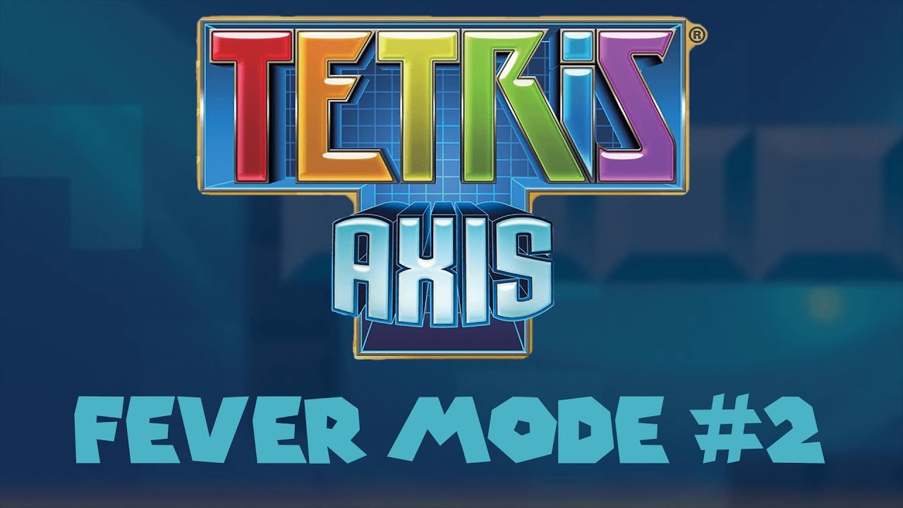 Tetris Axis - Fever Mode #2