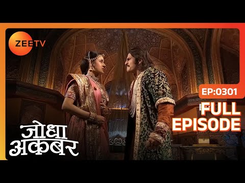 Atifa स क य कहन च हत ह Akbar Jodha Akbar Full Episode 301 Zee TV