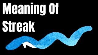 Meaning Of Streak | Definition of Streak and What Is Streak?
