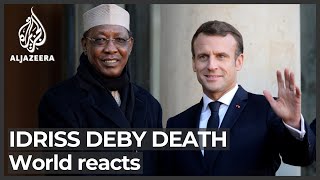 World reacts to death of Chad President Idriss Deby