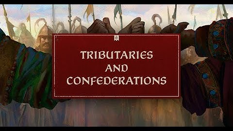 Dev Diary 165 - Tributaries & Confederations