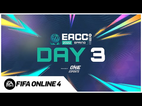 🔴Live (Day 3) EACC SPRING 2022 l FIFA Online 4