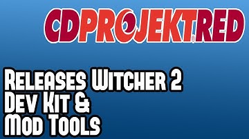 CD Projekt RED Releases Witcher 2 Development Kit & Mod Tools REDKit Toolset Make Your Own RPG