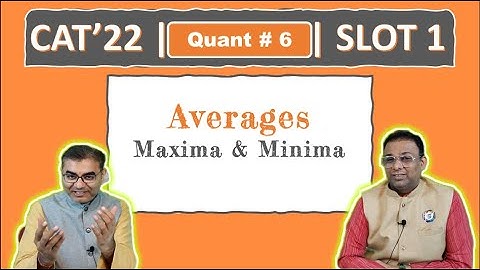 Quant #6 | CAT 2022 Solution | Slot 1 | Maxima Minima (Averages)