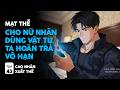 MẠT THẾ : CHO NỮ NHÂN DÙNG VẬT TƯ TA HOÀN TRẢ VÔ HẠN | Tập 43: Cao Nhân Xuất Thế