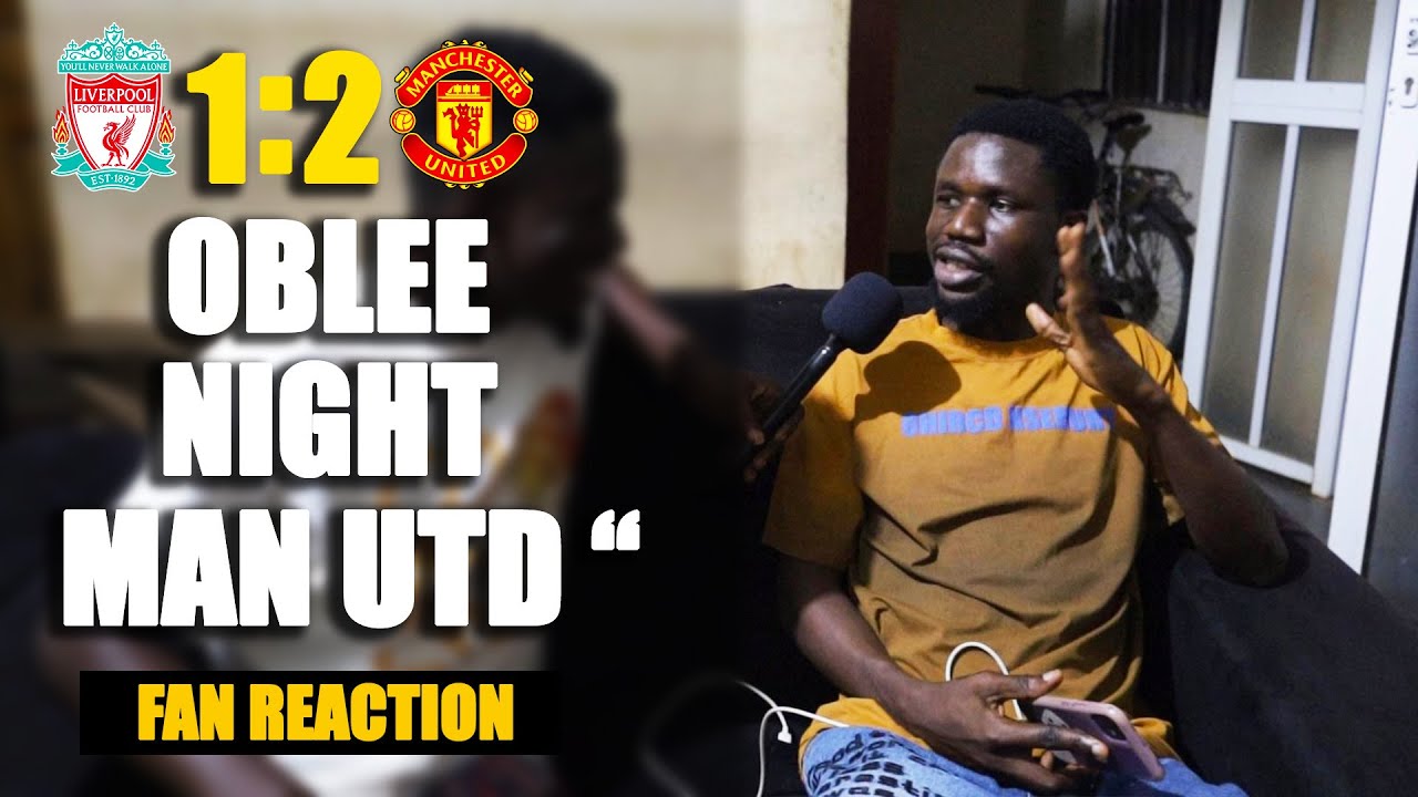 MAN UNITED FANS REACTION TO LIVERPOOL 1-2 MAN UNITED(Engr Remi ...