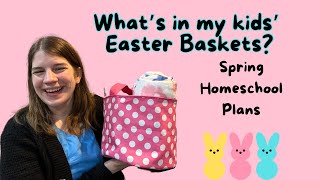 What I Got My Kids for Easter  || Spring Homeschool Plans
