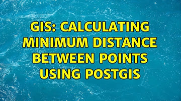 GIS: Calculating minimum distance between points using PostGIS