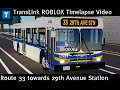 Translink (SCBCTA) ROBLOX Timelapse: 33 towards 29th Avenue SkyTrain Station