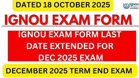 Ignou Exam Form Last Date Extended For Dec 2025 Exam || Dated 18 October 2025