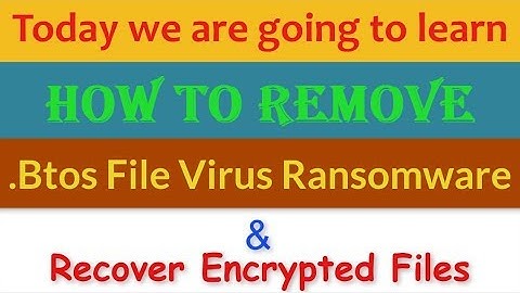 Remove .Btos File Virus/.Btos Ransomware (+Recover .Btos Files)