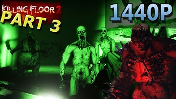 Killing Floor 2 | EARLY ACCESS | PART 3 | PC Gameplay | 1440P / 2K