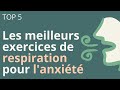 Les meilleurs exercices de respirations pour lanxit  top 5