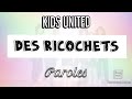 Des ricochets  kids united  paroles