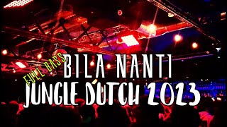 BILA NANTI - EFRI KEET -  JUNGLE DUTCH 2023 FULL BASS