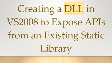 Creating a DLL in VS2008 to Expose APIs from an Existing Static Library