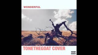 Travis Scott - Wonderful (@Tonethegoat cover)