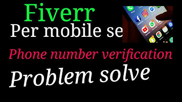 Mobile se How to verify phone number on fiverr website tutorial