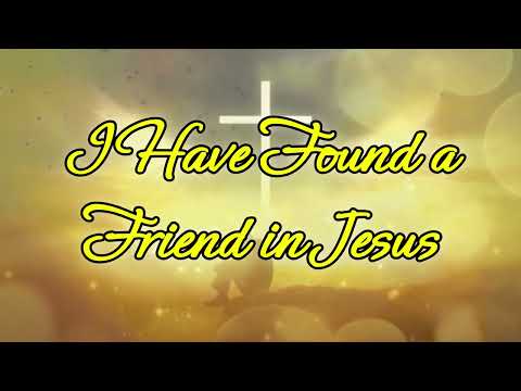 I Have Found a Friend in Jesus