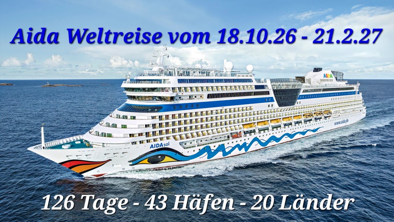 AIDA Weltreise 2026 / 2027 Kreuzfahrt mit der AidaSol vom 18.10.2026 - 21.2.2027, 126 Tage, 43 Häfen