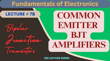 Fundamentals of Electronics | Lecture - 7B | Common Emitter BJT Amplifiers