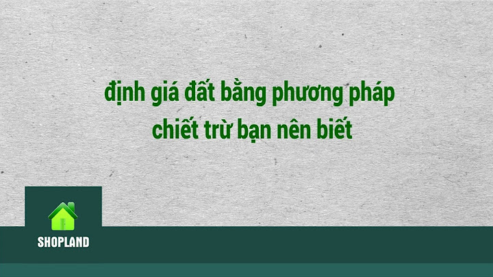 Bài tập định giá đất bằng phương pháp chiet tru năm 2024