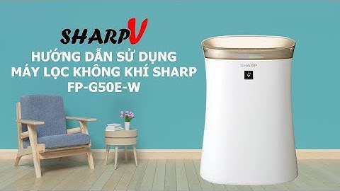 Hướng dẫn sử dụng máy lọc không khí Sharp FP-G50E-W